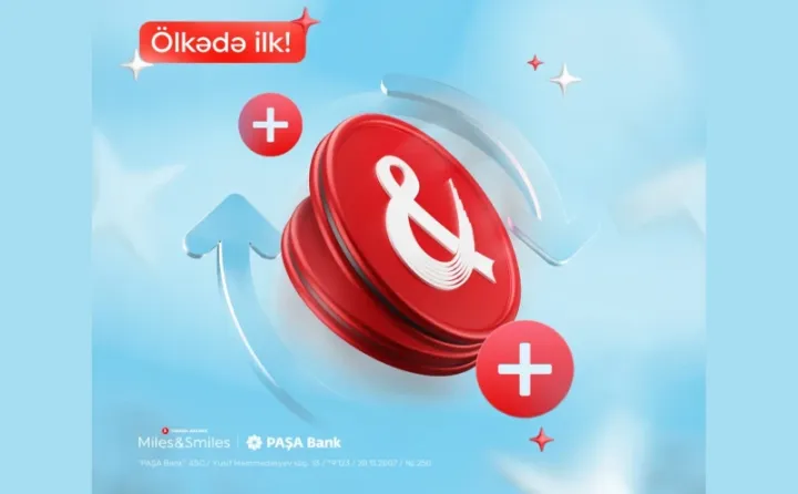 Xərcləmədən də mil qazanmaq mümkündür: “Miles&Smiles PAŞA Bank” kartlarında yeni funksionallıq
